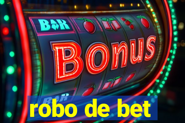 robo de bet